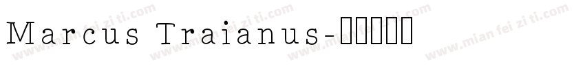 Marcus Traianus字体转换